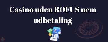 Casino uden ROFUS uden Mit Muligheder og fordele